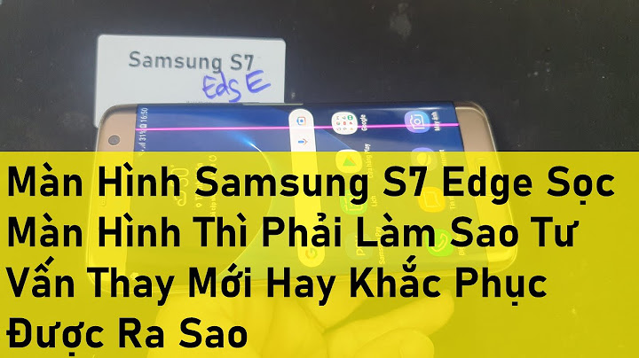 Samsung s7 edge bị lỗi sọc ngang màn hình năm 2024