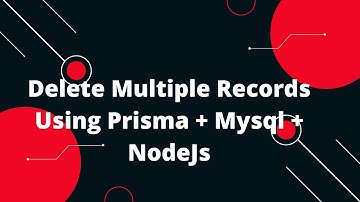 Prisma Tutorial #16 Delete Multiple Records Using Prisma + Mysql + NodeJs