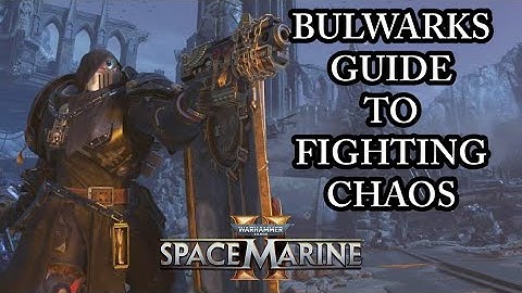 A GUIDE TO DESTROYING CHAOS WITH BULWARK! (Space Marine 2 Discussion) Patch 8.1