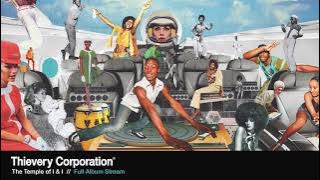 Thievery Corporation - The Temple of I & I [Full Album Stream]