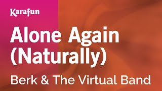 Video thumbnail of "Alone Again (Naturally) - Berk & The Virtual Band | Karaoke Version | KaraFun"