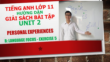 Tiếng Anh lớp 11 - Giải SBT - Unit 2 - B: Language focus - Exercise 5