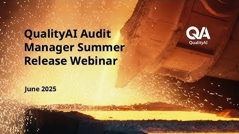 QualityAI Audit Manager Summer Release Webinar (June 2025)