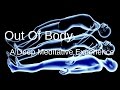 Warning out of body experience high state of meditation very deep
