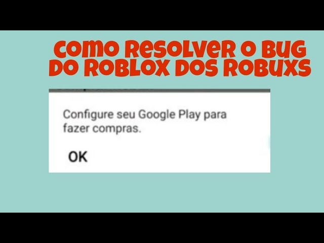 eu quero fazer uma compra no roblox mais da erro pra configurar a Google  play pra fazer a compra - Comunidade Google Play