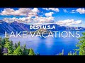 Top 10 Lake Vacations USA | DISCOVER the Best US Lake Vacations