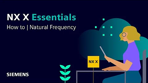 NX X Essentials | Tips and Tricks | Natural Frequency