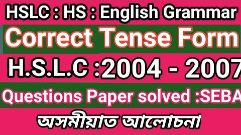 HSLC-2021-Tense correction# Correct tense#Sentence Correction#Question Paper Solved 2004 to 2007