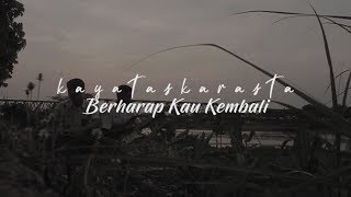 Kayataskarasta - Berharap Kau Kembali (Official Lyric Video)