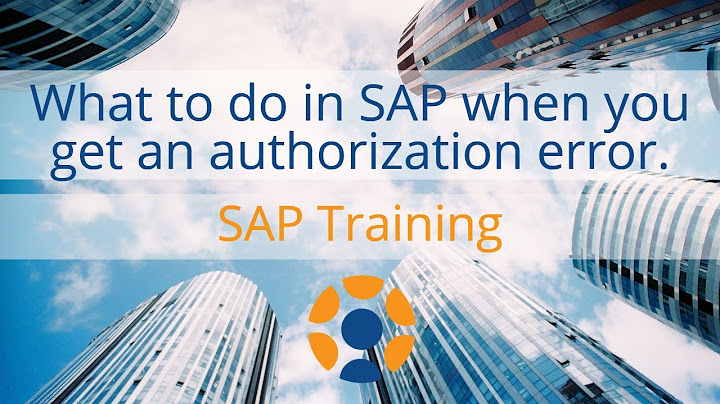 What to do in SAP when you get an authorization error - Run SU53 - 天天要闻