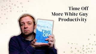 Time Off - White Guy Productivity