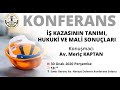 İşverenin İş Kazalarından Doğan Hukuki Sorumluluğu - 30.01.2020