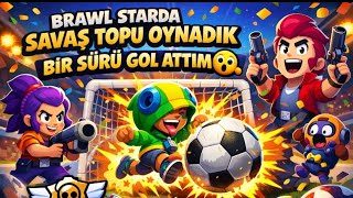 Brawl Starda Savaş Topu Oynadik Bir Suru Atimşfetduası Şfetbeniöneçıkar