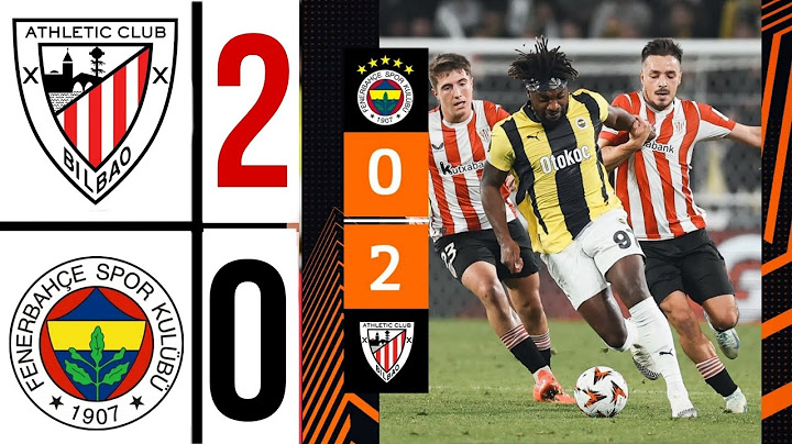 Fenerbahçe 0-2 Athletic Bilbao MAÇ ÖZETI