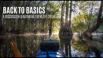 Back to Basics - A Discussion and Kayaking Ebenezer Creek - Kayak Hipster