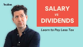 Salary vs Dividends  Take 15 Minutes and Learn to Pay Less Tax