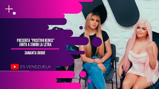 Samanta Duque presenta “positivo remix” junto a Simón la letra 🔥🇨🇴🇨🇱 - Entrevista Es Venezuela