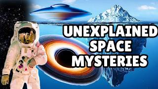 Unsolved Space Mysteries Iceberg Explained