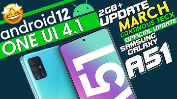 A51 Samsung Android 12 One UI 4.1 Finally Dropped!🔥March 2022 #a51 #android12 #oneui4-Continous TecX