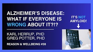 Alzheimer's Disease: Why We're Wrong About Its Causes – Prof Karl Herrup | Reason & Wellbeing 33