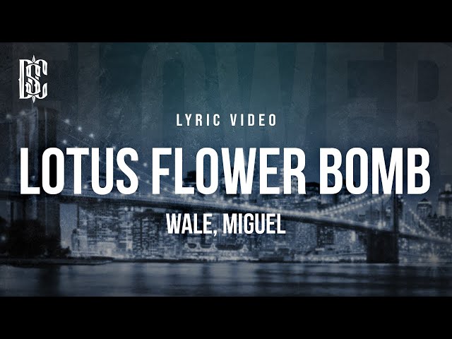 Wale feat. Miguel - Lotus Flower Bomb | Lyrics class=