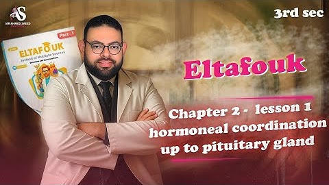 Eltafouk 3rd sec. - Chapter 2  lesson 1 hormoneal coordination up to pituitary gland 