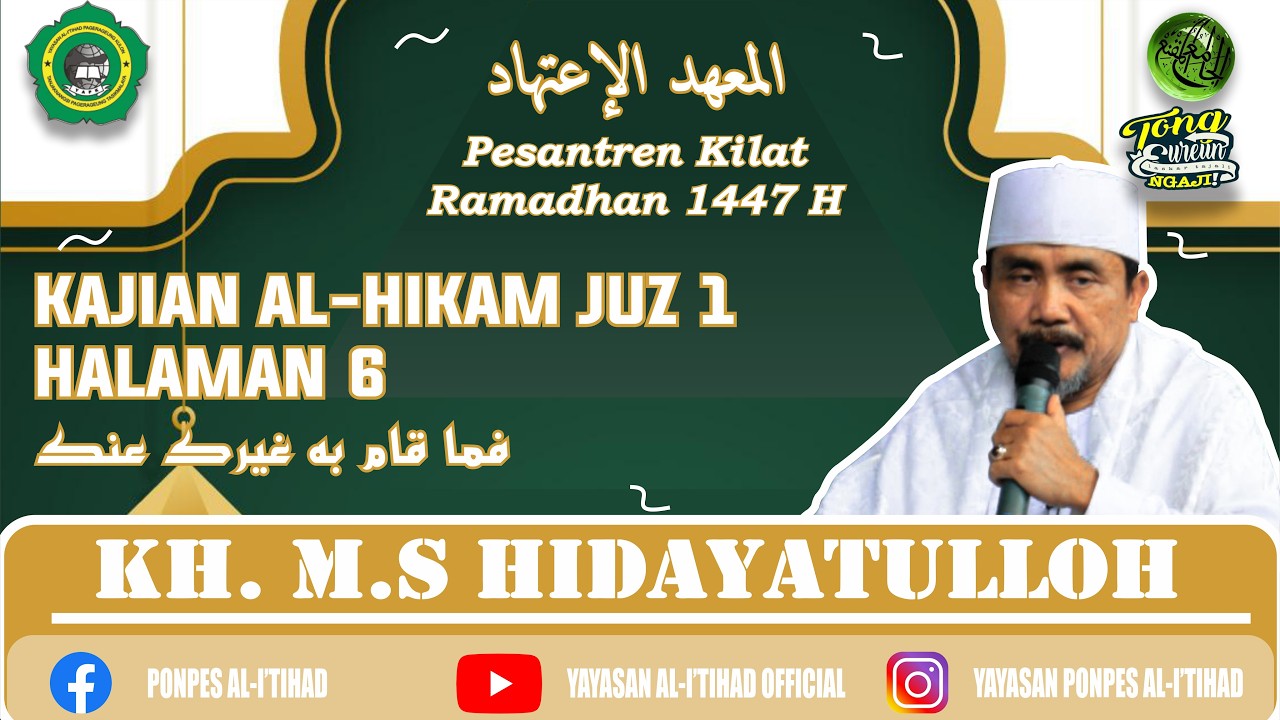Pasaran Romadhon, Kitab Hikam Juz 1, Hal. 6 (فما قام به غيرك عنك) | KH. MS. Hidayatulloh