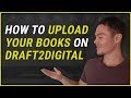 How to Publish Your Books on Draft2Digital Step-by-Step
