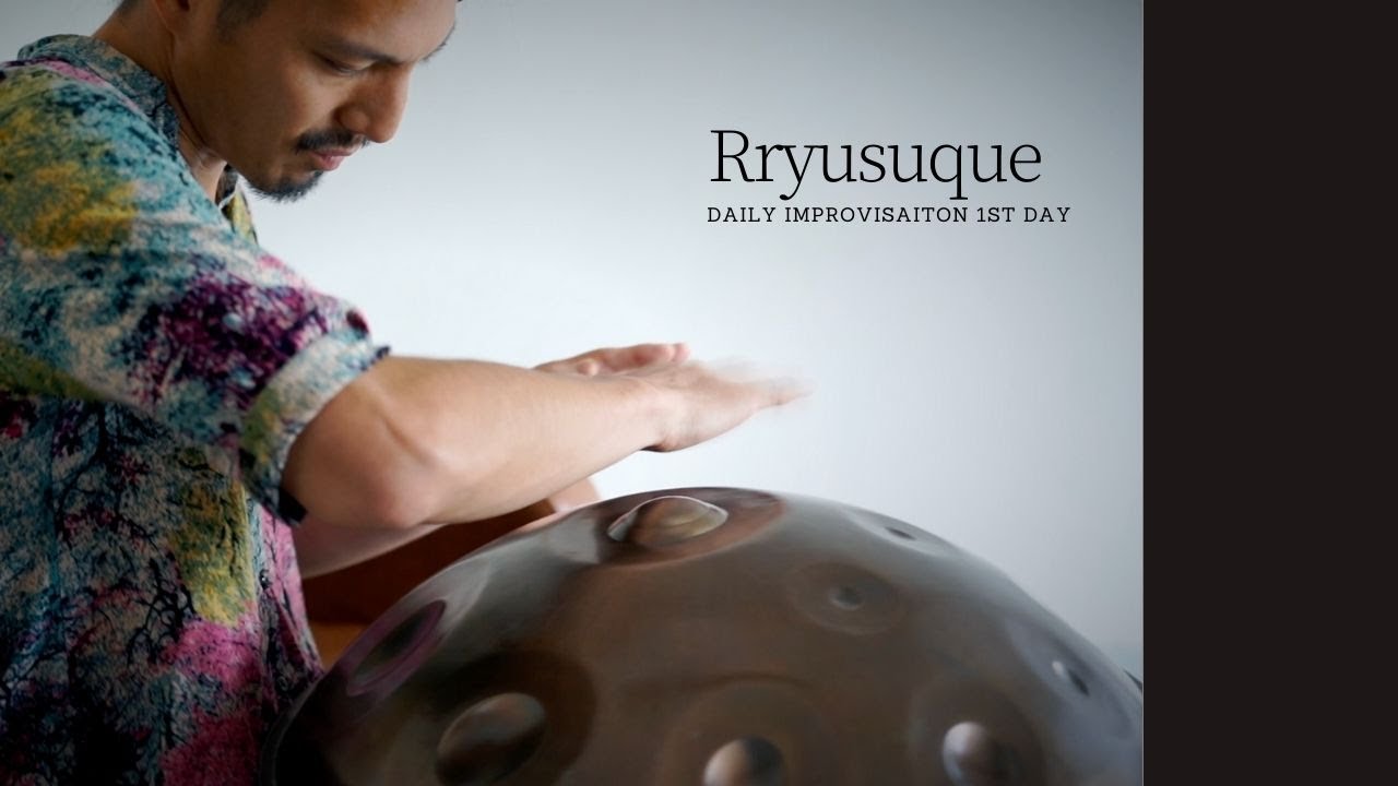 Rryusuque | Yishama | F Low Pygmy | Daily Improvisation | 1st Day