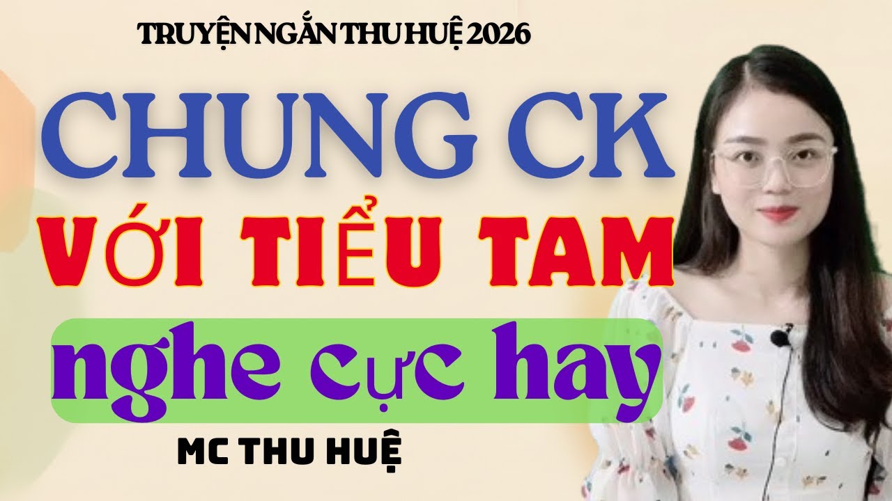 Truyện Ngắn Thu Huệ Cay Đắng Tột Độ Chung Chồng Với Tiểu Tam | Kể Truyện Đêm Khuya mới nhất 2026