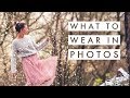 What to wear in photos when you have nothing to wear