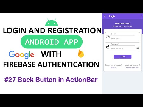 #27 Setting up Action Bar Back Button | Login and Register Android App with Firebase Authentication