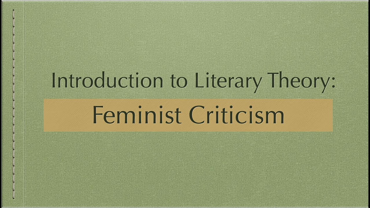 Introduction to Literary Theory: Feminist Criticism