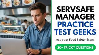 ServSafe Manager Practice Test Geeks: Master the 2026 Exam & Pass with Confidence