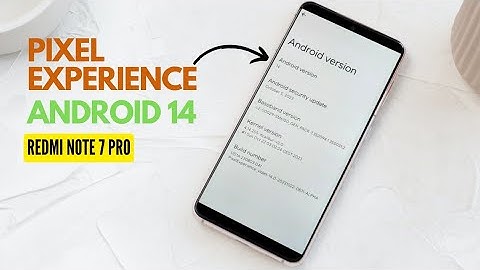 Pixel Experience Android 14 Alpha on Redmi Note 7 Pro