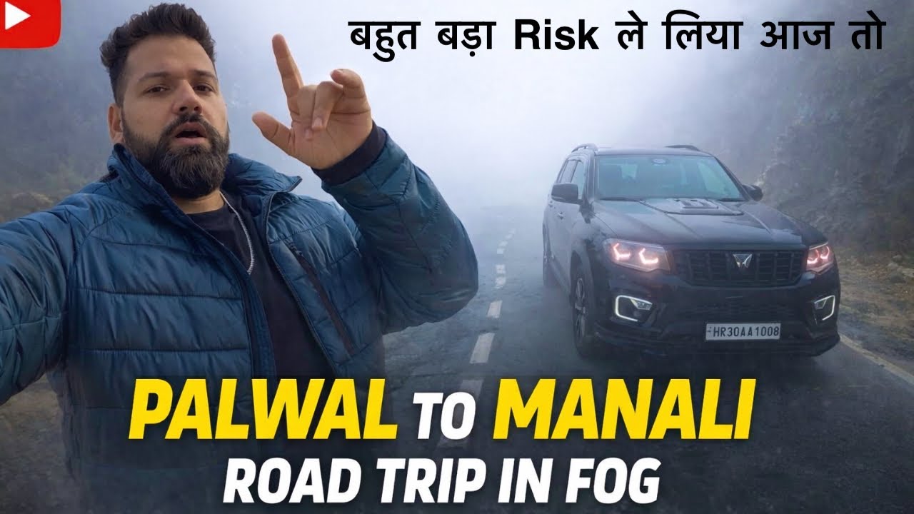 Zero Visibility Drive 😱 | Palwal to Manali Road Trip in Scorpio-N | Extreme Fog Adventure