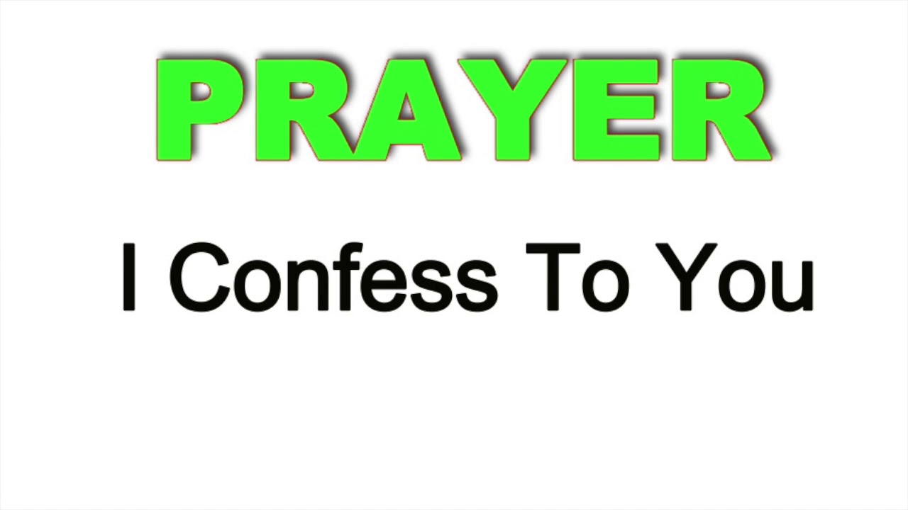 PRAYER: I Confess To You - YouTube