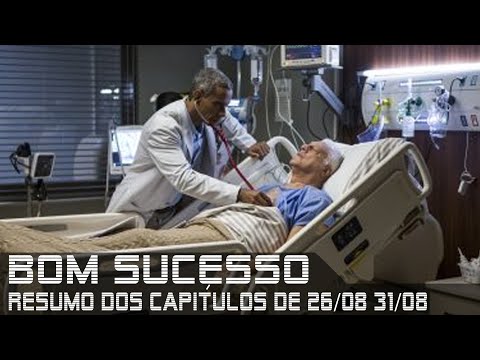 Bom Sucesso: Resumo dos Capítulos de 26 a 31 de agosto de 2019