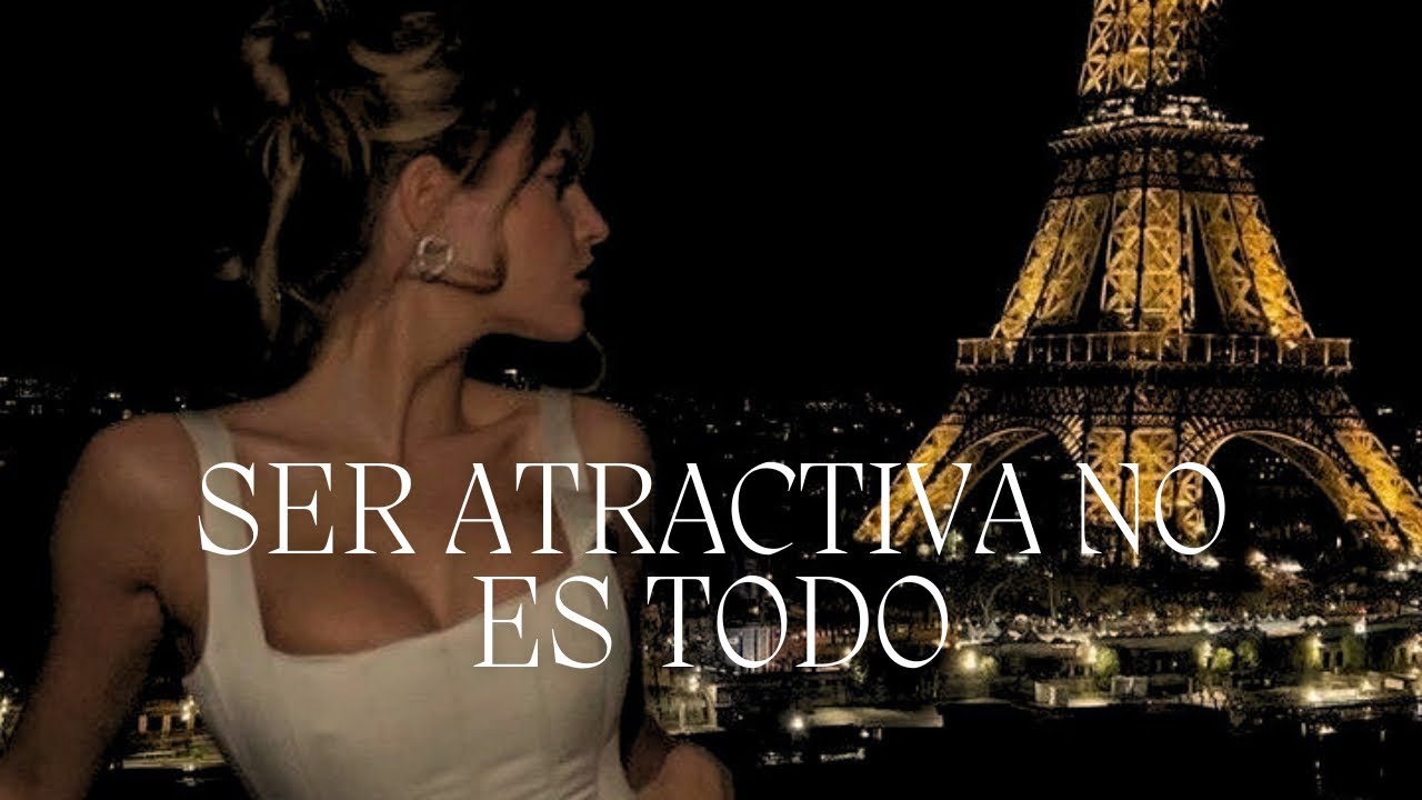 SER ATRACTIVA NO ES TODO PARA SER UN BUEN PROSPECTO DE ESPOSA