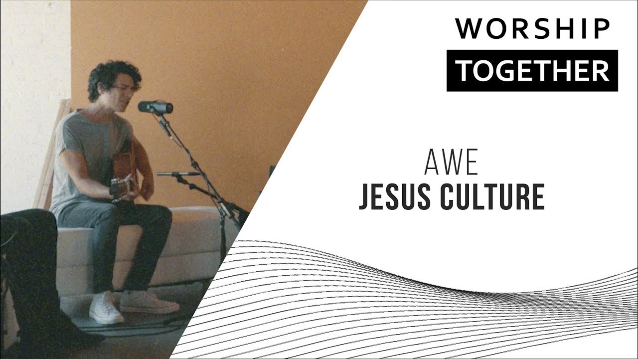 How Amazing Awe // Jesus Culture // Worship Together Session - YouTube