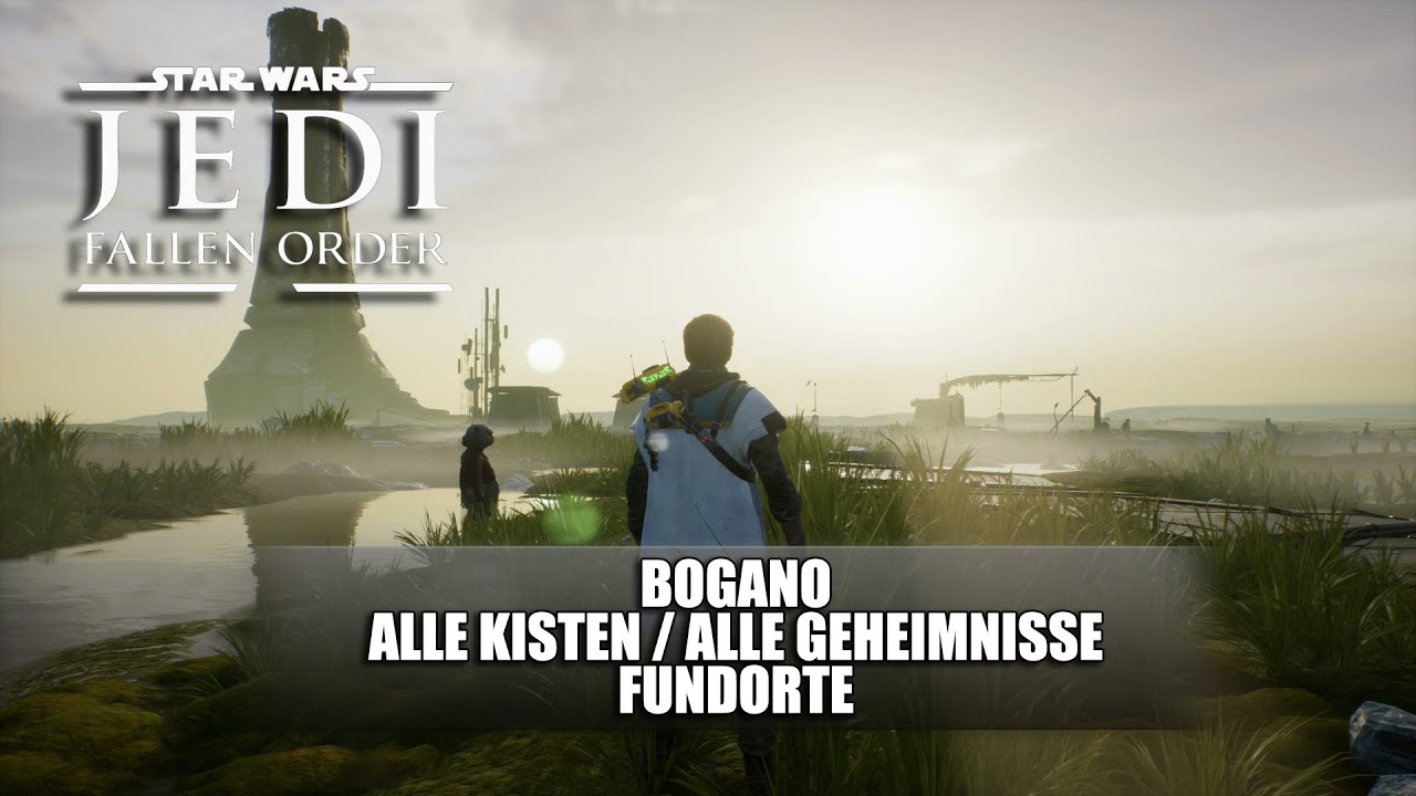 Star Wars Jedi Fallen Order - Bogano - Alle Truhen / Alle Geheimnisse - Fundorte/Guide