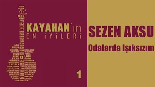 Sezen Aksu - Odalarda Işıksızım