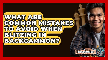What Are Common Mistakes To Avoid When Blitzing In Backgammon? - The Board Game Xpert