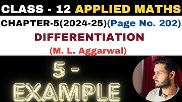 5 Example solution l Chapter 5 l DIFFERENTIATION l Class 12th Applied Maths l M L Aggarwal 2024-25