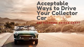 Acceptable Collector Car Usage | With Heacock Classic