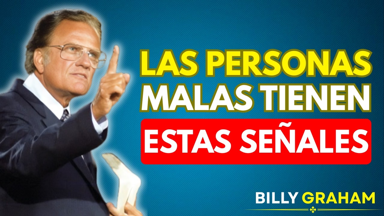 14 SEÑALES EVIDENTES DE QUE HAY UNA PERSONA MALVADA A TU LADO (No las Ignores ) - Billy Graham