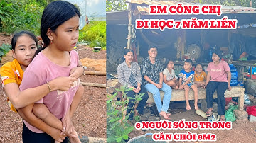 Cảm động em cõng chị bại liệt đi học 7 năm liền, cả nhà 6 người sống trong căn chòi 6m2| Khương Dừa