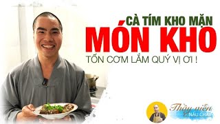 Cà Tím Kho - Món Kho Tốn Cơm Nhất Thầy Viễn Nấu Chay Số 18