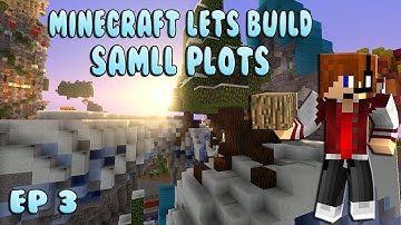 Minecraft Lets Build: Small Plot Ep 3