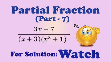 Partial Fraction Part - 7